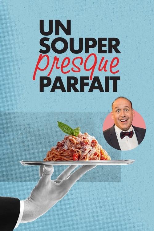 Un souper presque parfait Wszystkie odcinki • Online